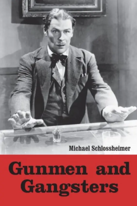 Gunmen and Gangsters - Schlossheimer, Michael