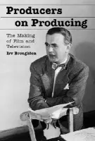 Producers on Producing - Broughton, Irv