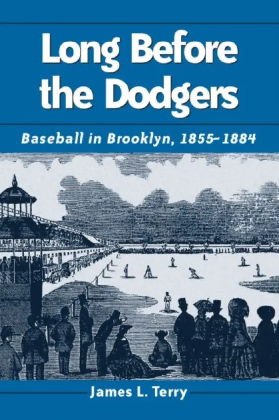 Long Before the Dodgers - Terry, James L.