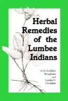 Herbal Remedies of the Lumbee Indians - Boughman, Arvis Locklear a Oxendine, Loretta O.