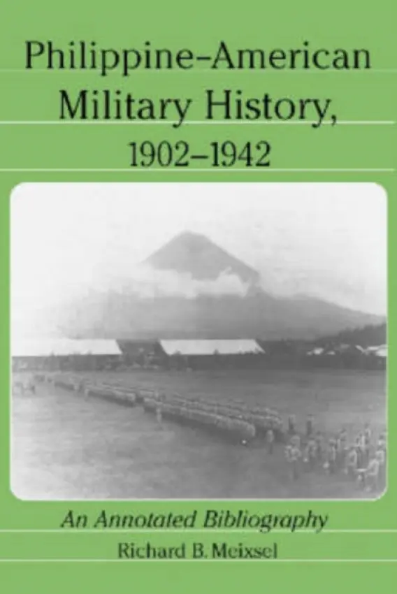 Philippine-American Military History, 1902-1942 - Meixsel, Richard B.