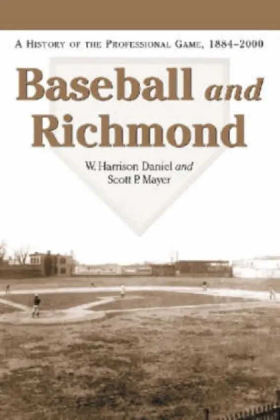 Baseball and Richmond - Daniel, W. Harrison a Mayer, Scott P.