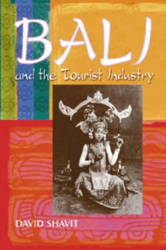 Bali and the Tourist Industry - Shavit, David