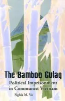 Bamboo Gulag - Vo, Nghia M.