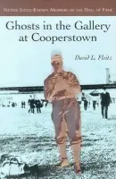 Ghosts in the Gallery at Cooperstown - Fleitz, David L.