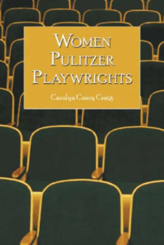 Women Pulitzer Playwrights - Craig, Carolyn Casey