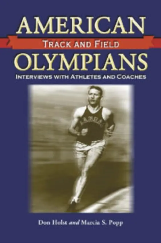 American Men of Olympic Track and Field - Holst, Don a Popp, Marcia S.
