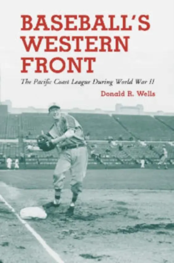 Baseball's Western Front - Wells, Donald R.