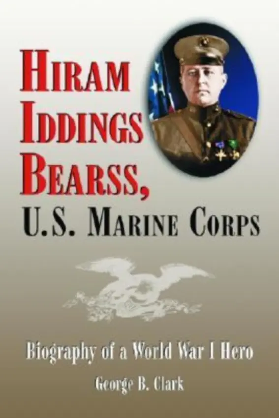 Hiram Iddings Bearss, U.S. Marine Corps - Clark, George B.