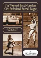 Women of the All-American Girls Professional Baseball League - Madden, W.C.