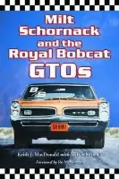 Milt Schornack and the Royal Bobcat GTOs - MacDonald, Keith J. a Schornack, Milt