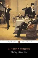 Way We Live Now - Trollope, Anthony