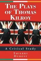 Plays of Thomas Kilroy - Dubost, Thierry