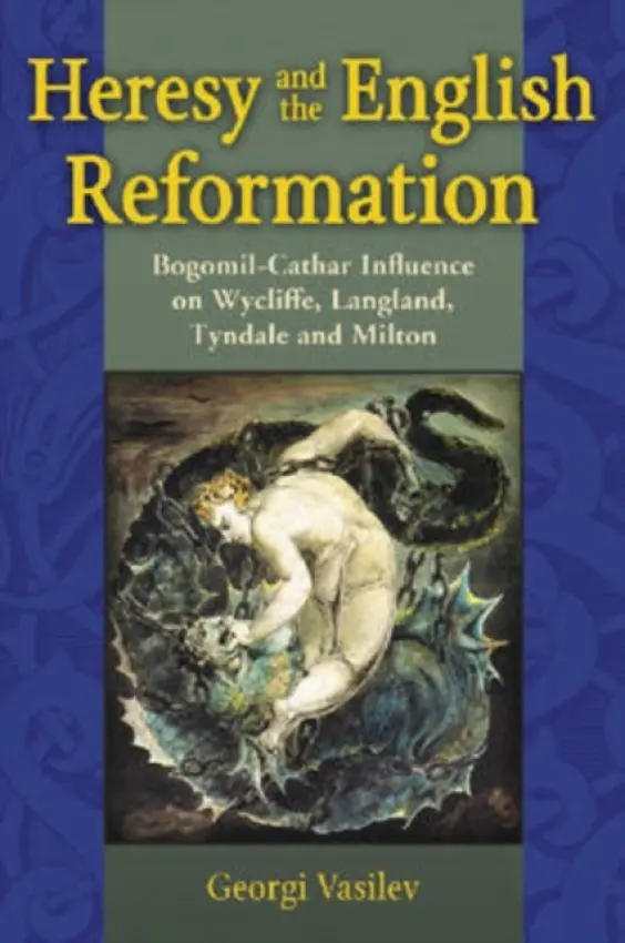 Heresy and the English Reformation - Vasilev, Georgi