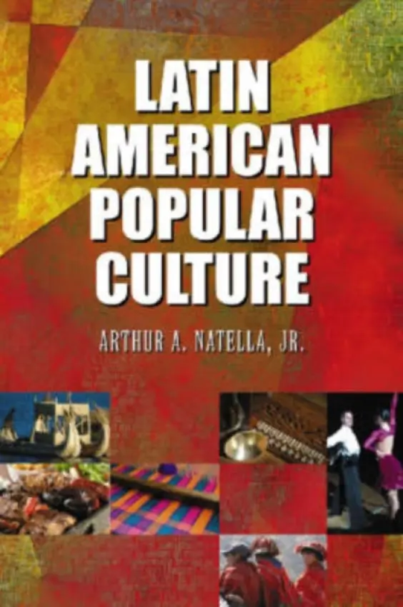 Latin American Popular Culture - Natella, Arthur A., Jr.