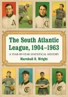 South Atlantic League, 1904-1963 - Wright, Marshall D.