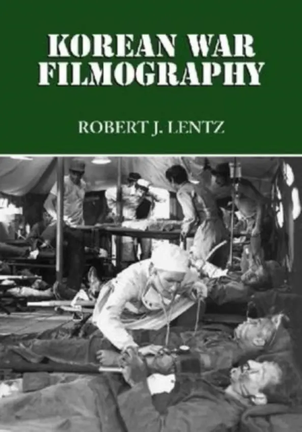 Korean War Filmography - Lentz, Robert J.