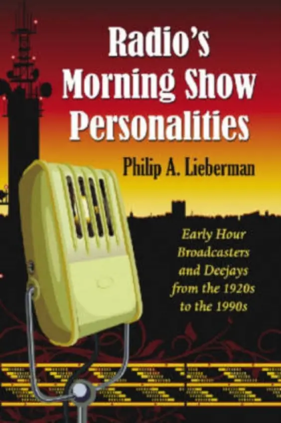 Radio's Morning Show Personalities - Lieberman, Philip A.