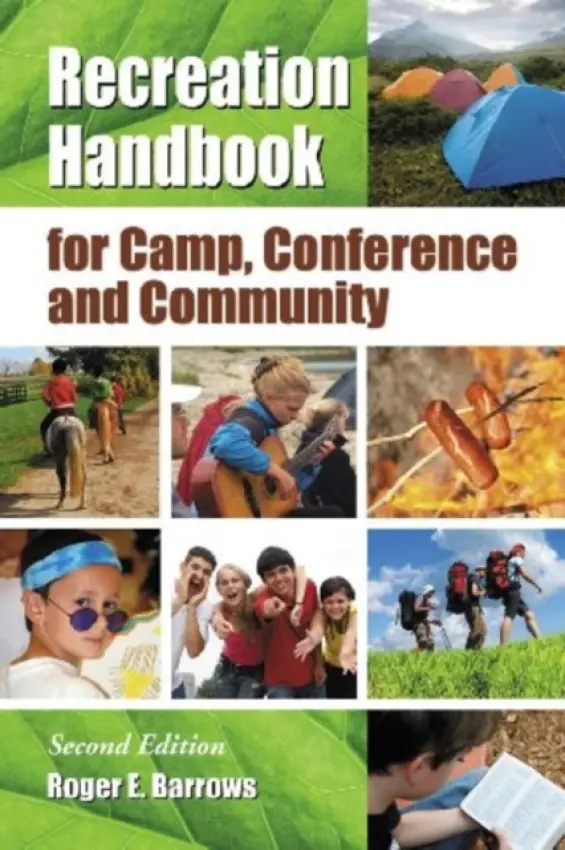 Recreation Handbook for Camp, Conference and Community, 2d ed. - Barrows, Roger E.