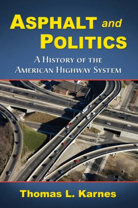 Asphalt and Politics - Karnes, Thomas L.