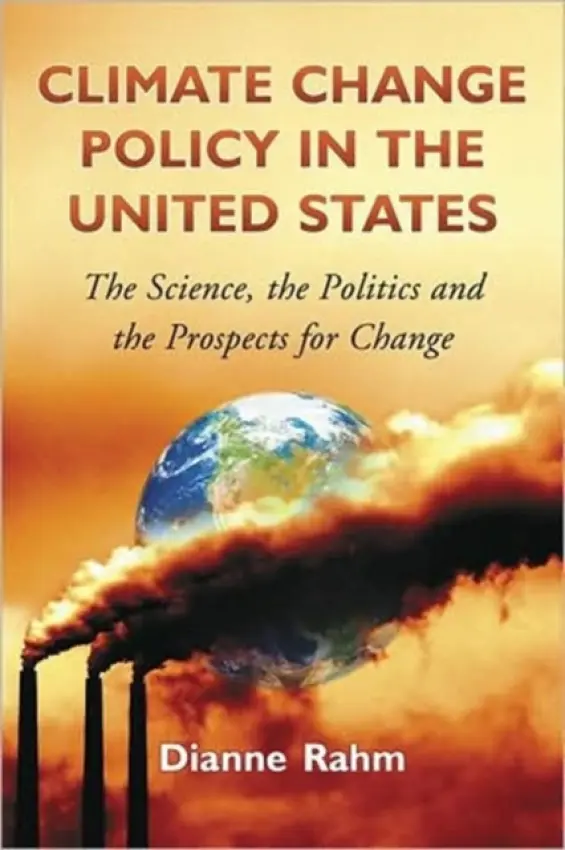 Climate Change Policy in the United States - Rahm, Dianne
