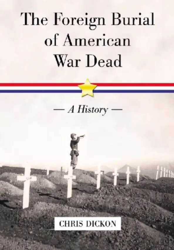 Foreign Burial of American War Dead - Dickon, Chris