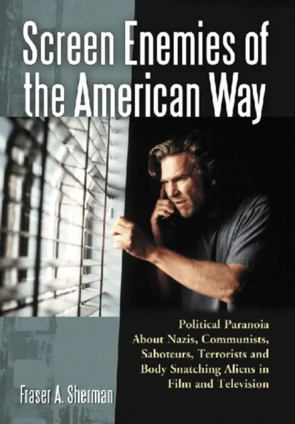 Screen Enemies of the American Way - Sherman, Fraser A.