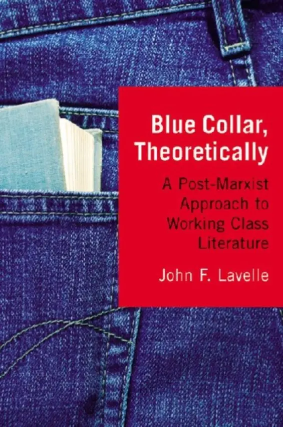 Blue Collar, Theoretically - Lavelle, John F.