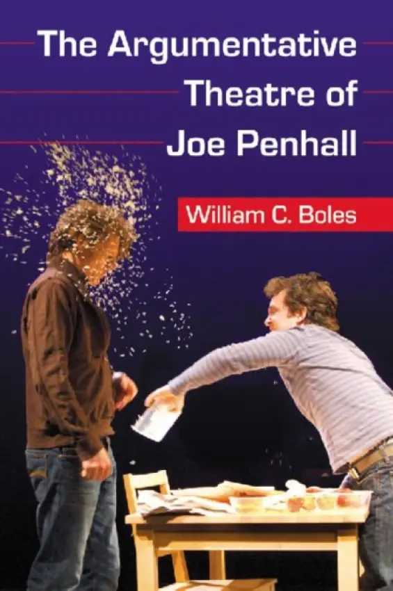Argumentative Theatre of Joe Penhall - Boles, William C.