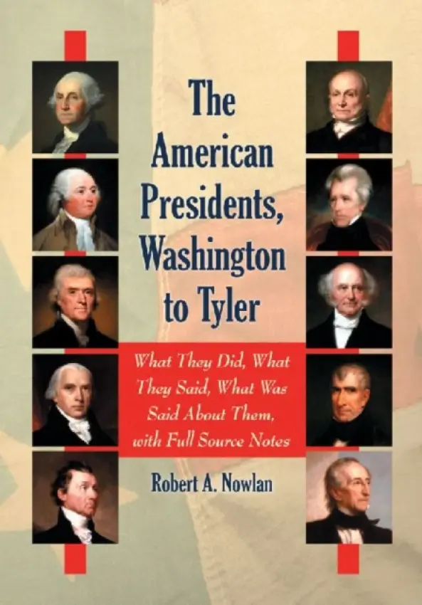 American Presidents, Washington to Tyler - Nowlan, Robert A.