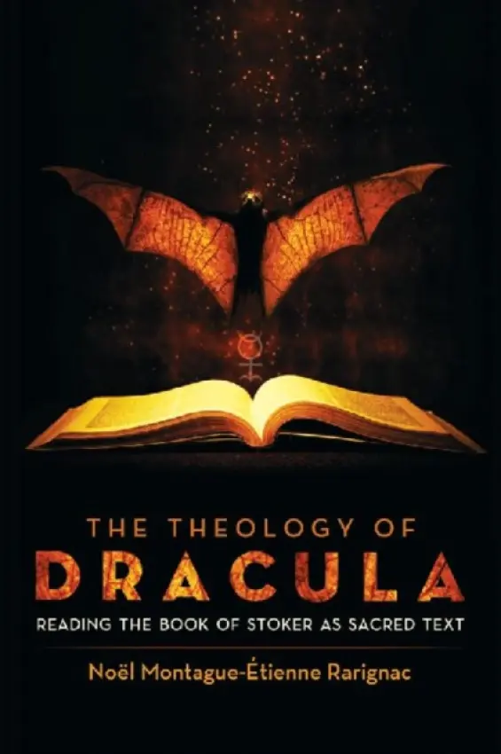 Theology of Dracula - Rarignac, Noel Montague-Etienne