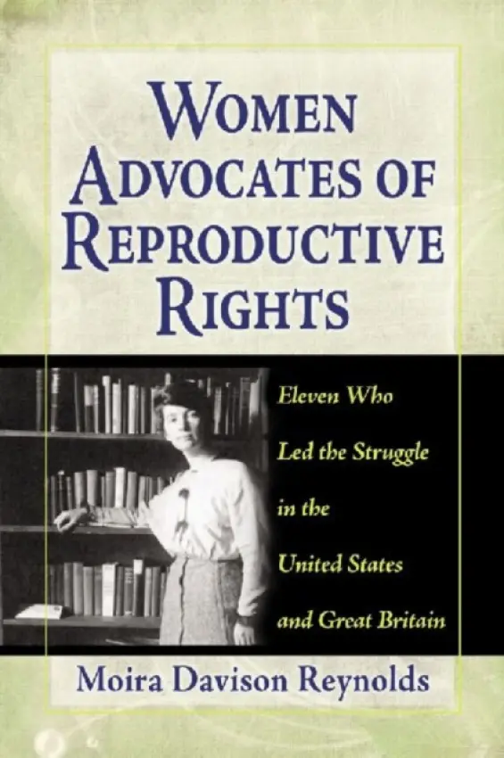 Women Advocates of Reproductive Rights - Reynolds, Moira Davison