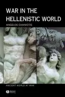 War in the Hellenistic World - Chaniotis, Angelos