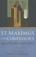 St. Maximus the Confessor's "Questions and Doubts" - Saint Maximus the Confessor