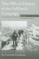 Official History of the Falklands Campaign, Volume 2 - Freedman, Lawrence (King's College London, University of London, UK)