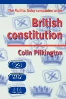 Politics Today Companion to the British Constitution - Pilkington, Colin