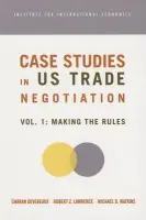 Case Studies in US Trade Negotiation - Resolving Disputes - Devereaux, Charan a Lawrence, Robert a Watkins, Michael