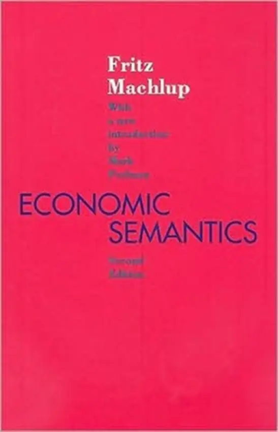 Economic Semantics - Machlup, Fritz