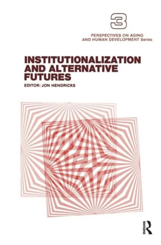 Institutionalization and Alternative Futures - Hendricks, Jon