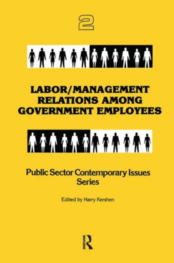 Labor/management Relations Among Government Employees - Kershen, Harry
