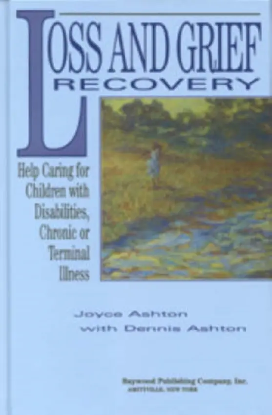 Loss and Grief Recovery - Ashton, Joyce a Ashton, Dennis