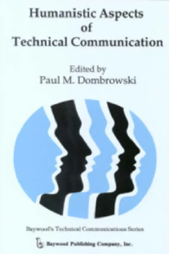 Humanistic Aspects of Technical Communication - Dombrowski, Paul. M.