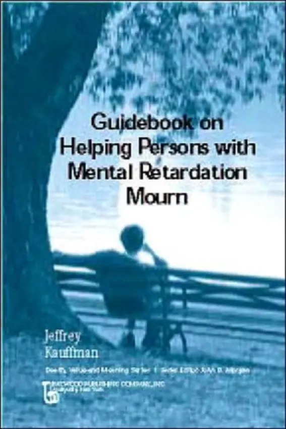 Guidebook on Helping Persons with Mental Retardation Mourn - Kauffman, Jeffrey