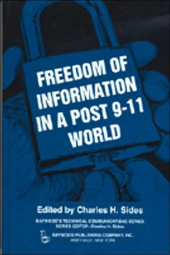 Freedom of Information in a Post 9-11 World - Sides, Charles