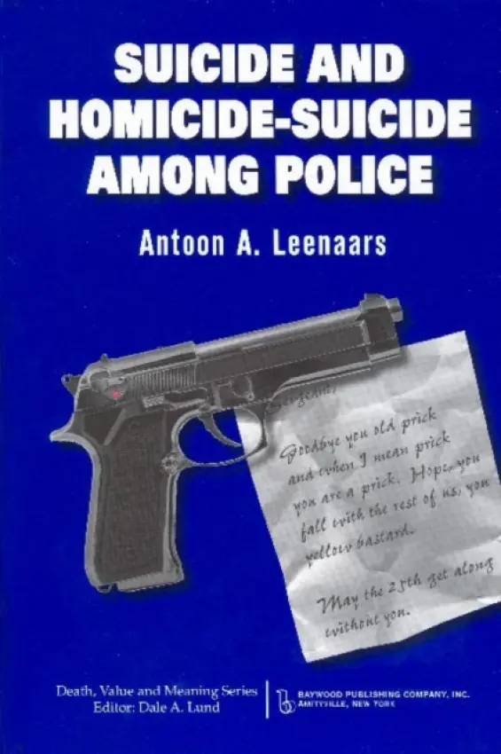 Suicide and Homicide-Suicide Among Police - Leenaars, Antoon a Lund, Dale