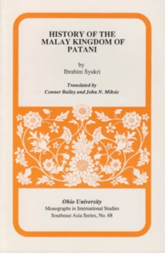 History of the Malay Kingdom of Patani - Syukri, Ibrahim