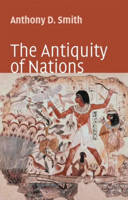 Antiquity of Nations - Smith, Anthony D. (London School of Economics)