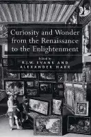 Curiosity and Wonder from the Renaissance to the Enlightenment - Evans, R.J.W.