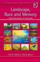 Landscape, Race and Memory - Tolia-Kelly, Divya Praful