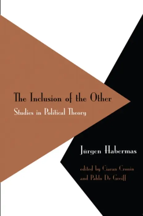 Inclusion of the Other - Habermas, Jurgen (Professor of Philosophy Emeritus at the Johann Wolfgang Goethe University in Frankfurt)